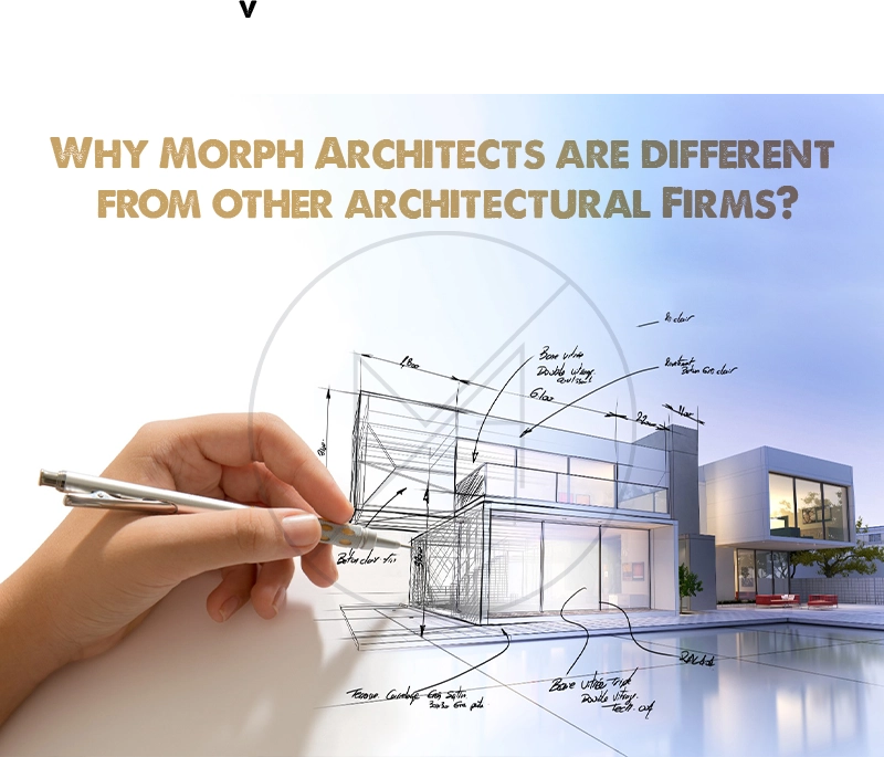 Why Morph Architects are different from other architectural Firms